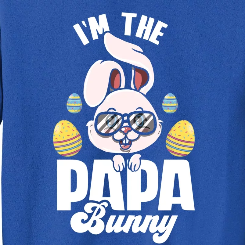 I'm The Papa Bunny Matching Family Easter Party Funny Gift Tall Sweatshirt