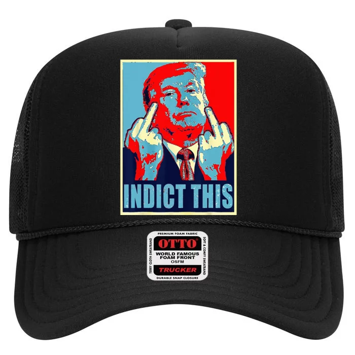 Indict This Pro Donald Trump Funny High Crown Mesh Trucker Hat