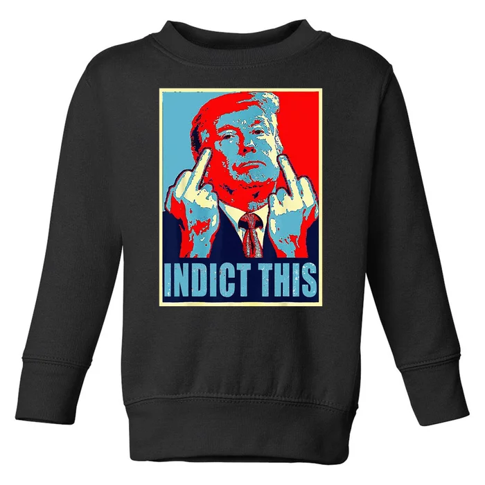 Indict This Pro Donald Trump Funny Toddler Sweatshirt