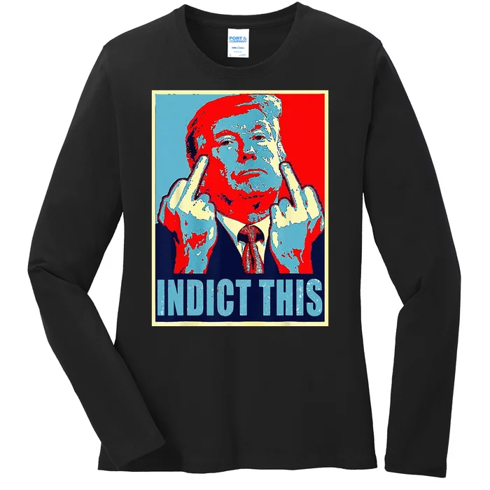 Indict This Pro Donald Trump Funny Ladies Long Sleeve Shirt