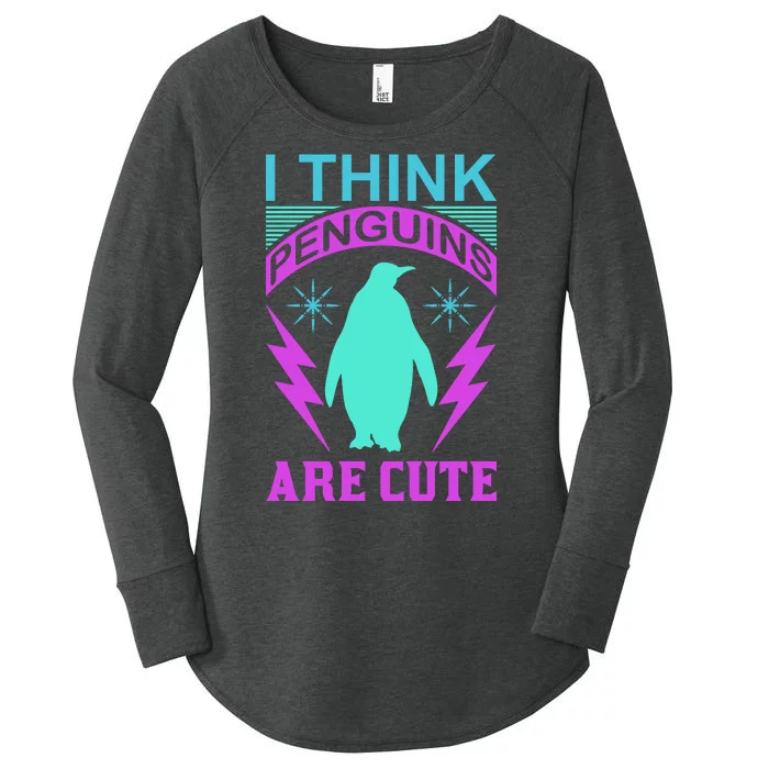 I Think Penguins Are Cute Women's Perfect Tri Tunic Long Sleeve Shirt