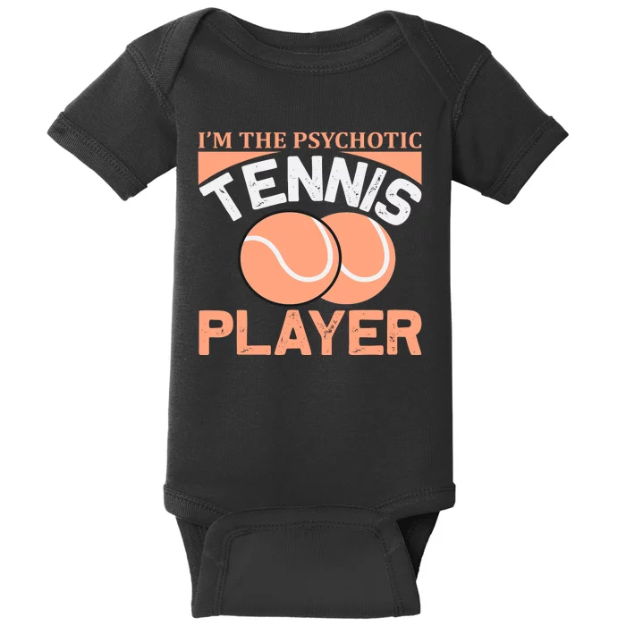 I'm The Psychotic Tennis Player Baby Bodysuit