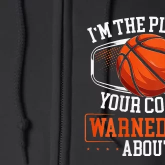 I’m The Player Your Coach Warned You About Basketball Back Full Zip Hoodie