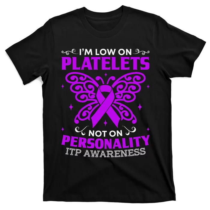 Immune Thrombocytopenic Purpura Itp Awareness T-Shirt