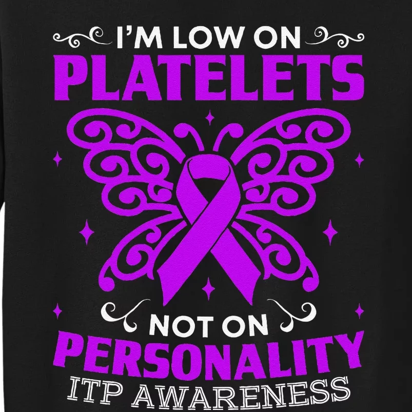 Immune Thrombocytopenic Purpura Itp Awareness Tall Sweatshirt