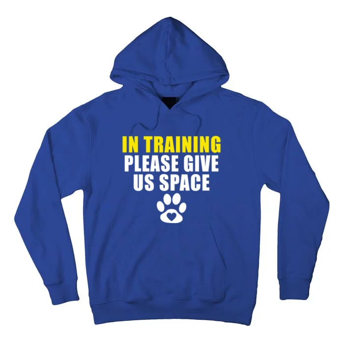 In Training Please Give Us Space Dog Training Dog Trainers Funny Gift Tall Hoodie