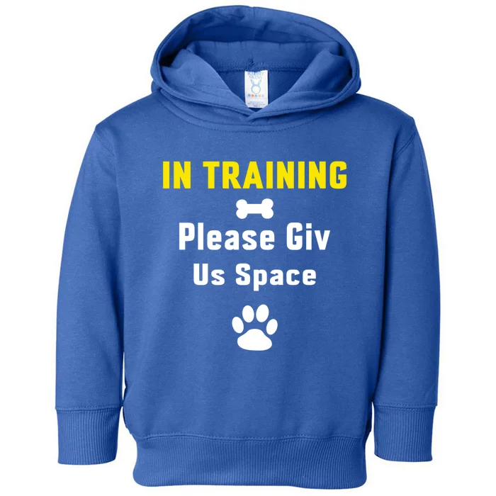 In Training Please Give Us Space Dog Training Dog Trainers Cool Gift Toddler Hoodie