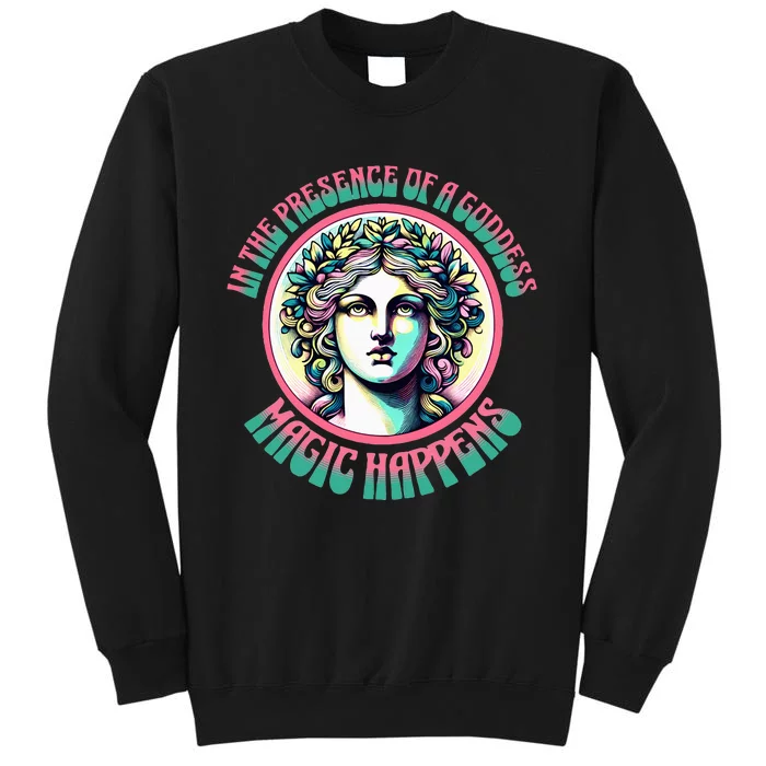 In The Presence Of A Goddess Magic Happens Goddess Vibes Tall Sweatshirt