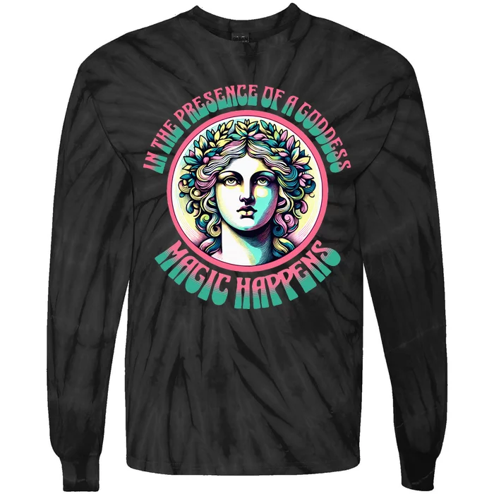 In The Presence Of A Goddess Magic Happens Goddess Vibes Tie-Dye Long Sleeve Shirt