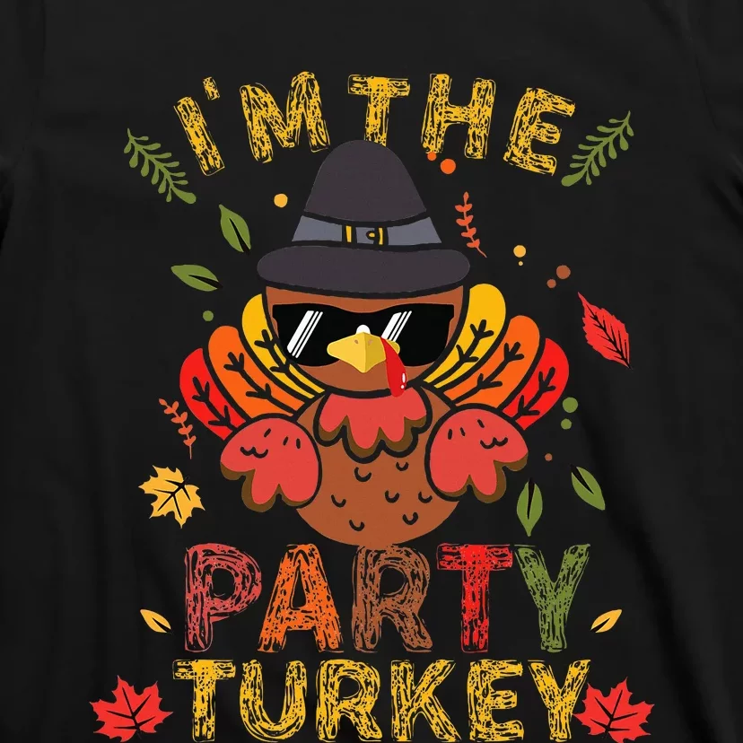 IM The Party Turkey Family Matching Group Thanksgiving Gift T-Shirt