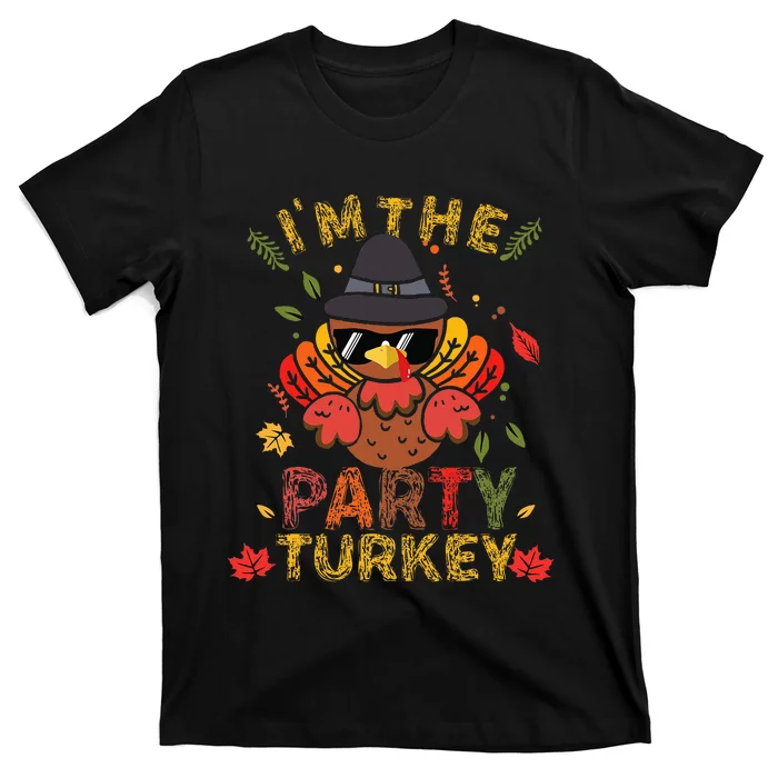 IM The Party Turkey Family Matching Group Thanksgiving Gift T-Shirt