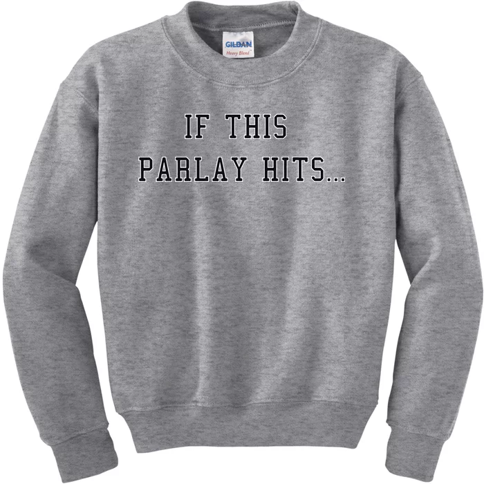 If This Parlay Hits Sports Betting Degenerate Kids Sweatshirt