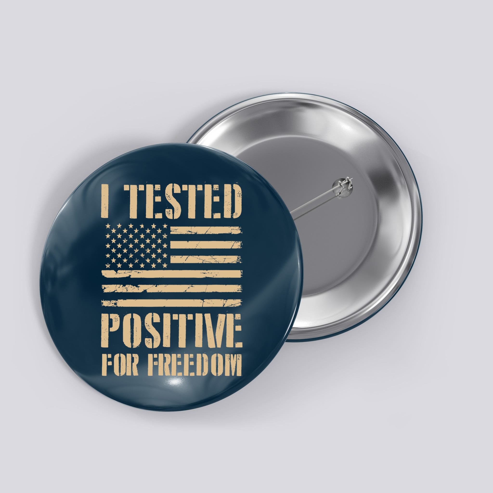 I Tested Positive For Freedom Button | TeeShirtPalace