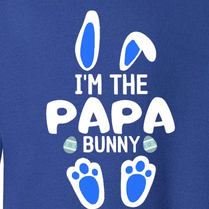 Im The Papa Bunny Humor Easter Day Gift For Dad Tee Gift Toddler Sweatshirt