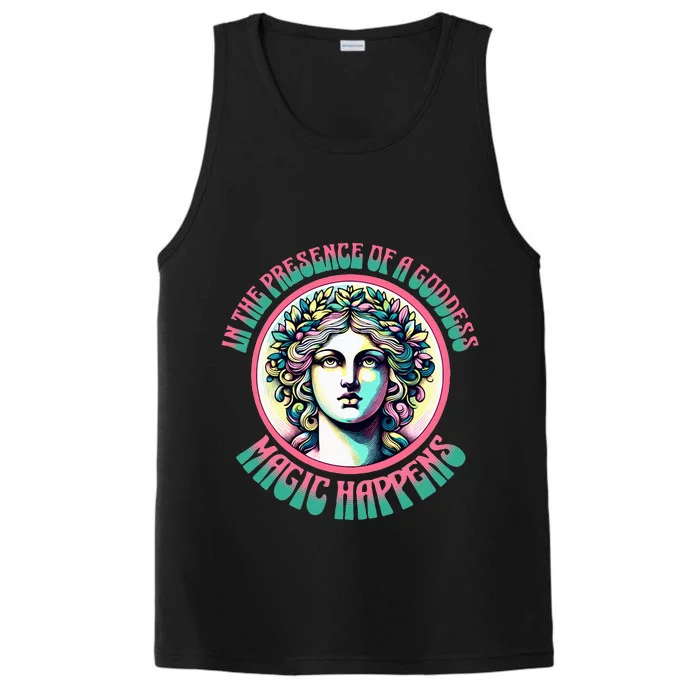 In The Presence Of A Goddess Magic Happens Goddess Vibes Performance Tank