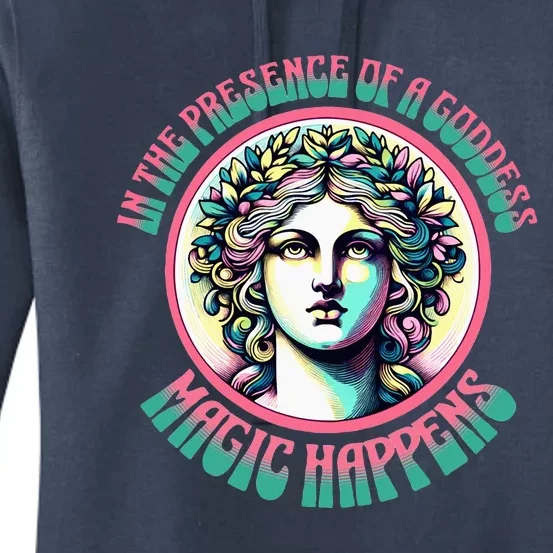 In The Presence Of A Goddess Magic Happens Goddess Vibes Women's Pullover Hoodie