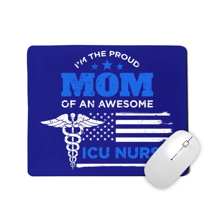 I'm The Proud Mom Of An Awesome Icu Nurse Back Print Cute Gift Meaningful Gift Mousepad