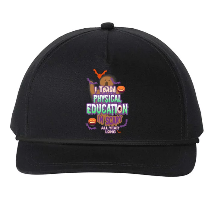 I Teach Physical Education IM Scary All Year Long Snapback Five-Panel Rope Hat