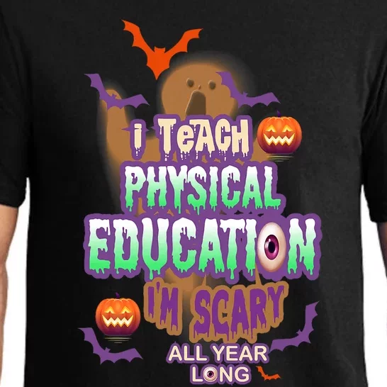 I Teach Physical Education IM Scary All Year Long Pajama Set