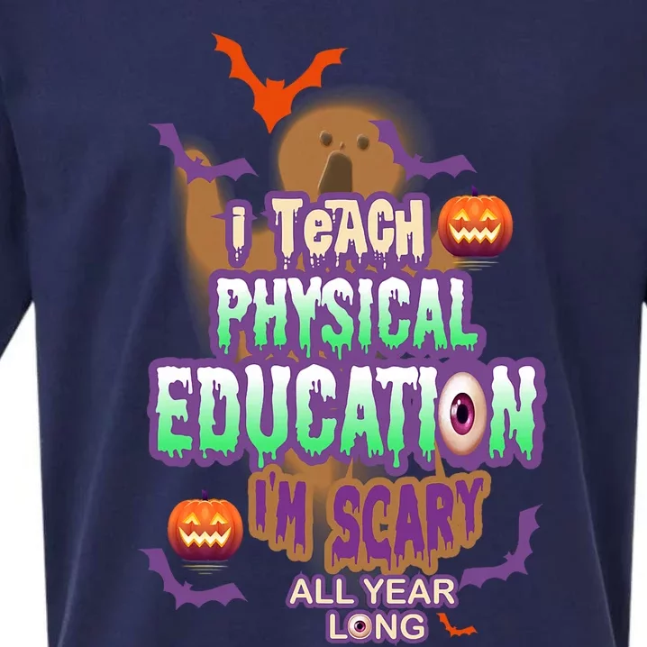 I Teach Physical Education IM Scary All Year Long Sueded Cloud Jersey T-Shirt