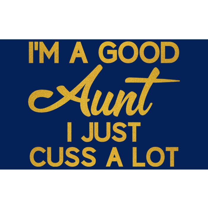 I'm The Perfect Aunt I Just Cuss A Lot Bumper Sticker