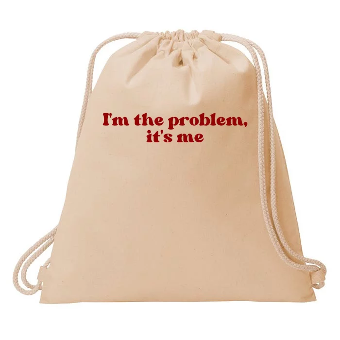 IM The Problem ItS Me Drawstring Bag