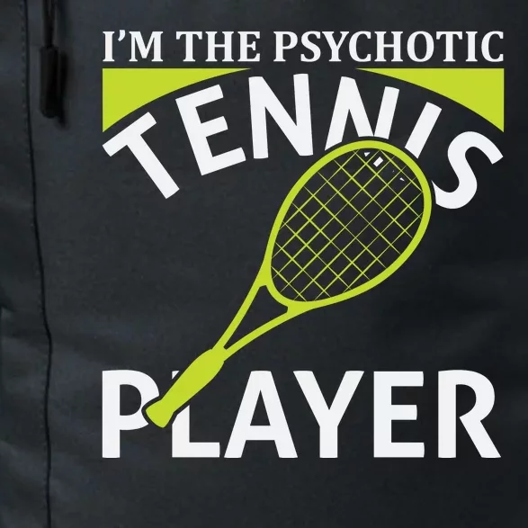 I'm The Psychotic Tennis Player Daily Commute Backpack