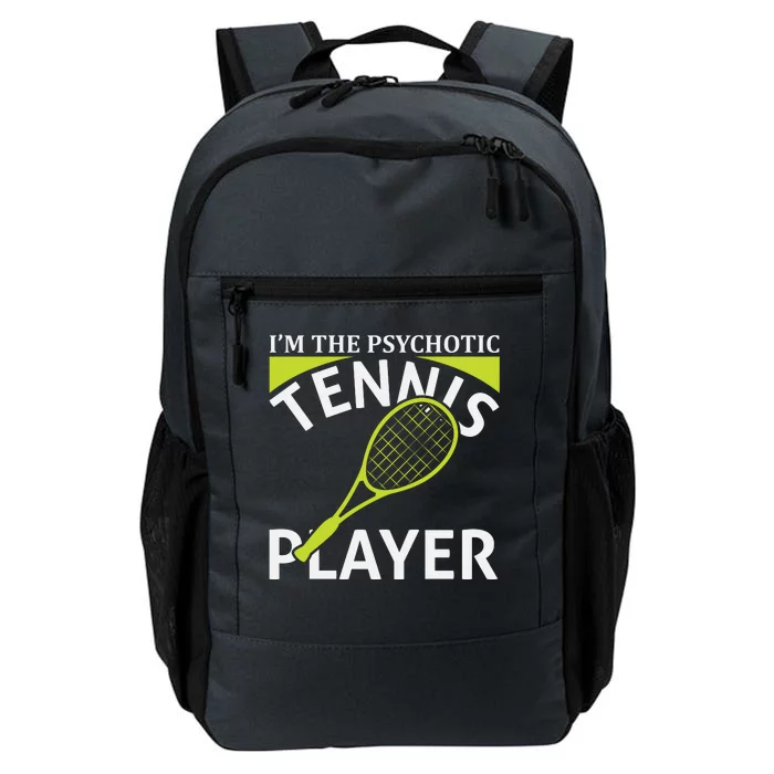 I'm The Psychotic Tennis Player Daily Commute Backpack