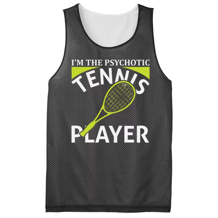 I'm The Psychotic Tennis Player Mesh Reversible Basketball Jersey Tank