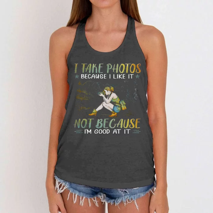 I Take Photos Because I Like It Not Because Im Good At It Women's Knotted Racerback Tank