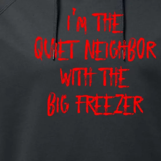 IM The Quiet Neighbor With The Big Freezer Funny Halloween Performance Fleece Hoodie