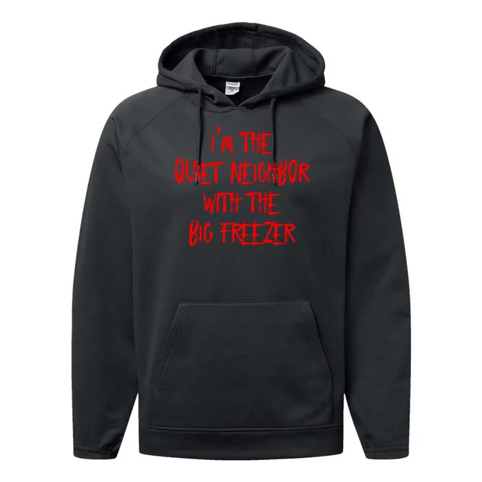 IM The Quiet Neighbor With The Big Freezer Funny Halloween Performance Fleece Hoodie