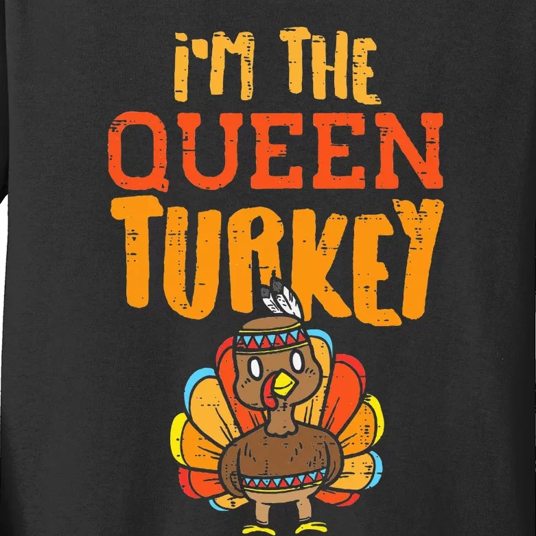 Im The Queen Turkey Matching Thanksgiving Family Wife Mom Kids Long Sleeve Shirt