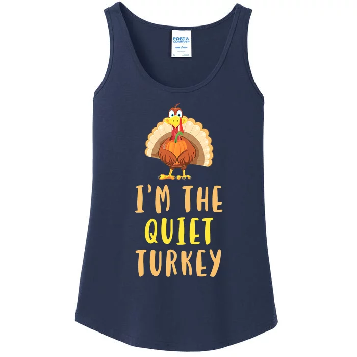 I'm The Quiet Turkey Thanksgiving Turkey Lover Dinner Gift Ladies Essential Tank