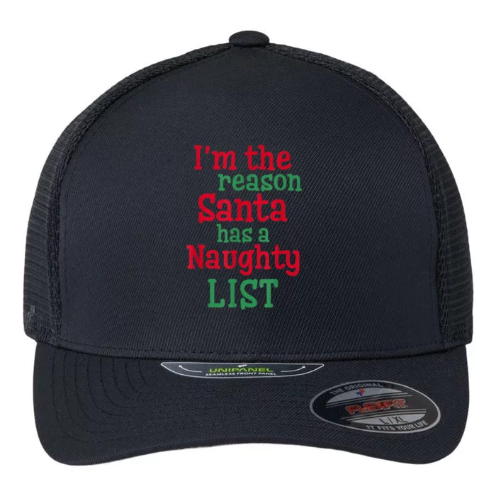 I'm The Reason Santa Has A Naughty List Flexfit Unipanel Trucker Cap