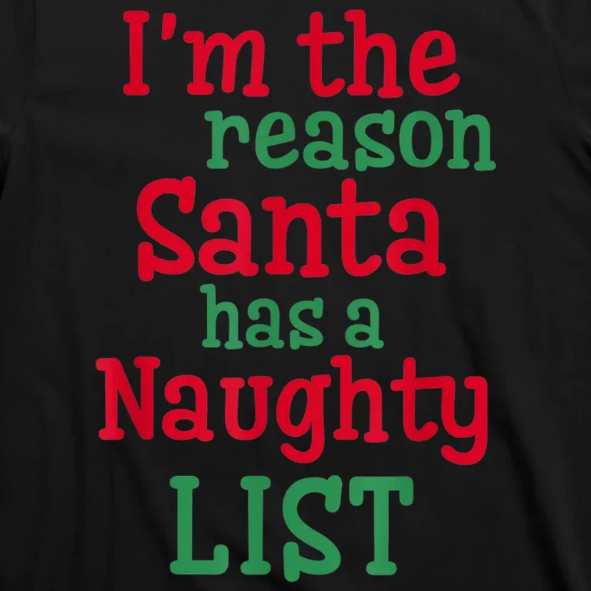 I'm The Reason Santa Has A Naughty List T-Shirt