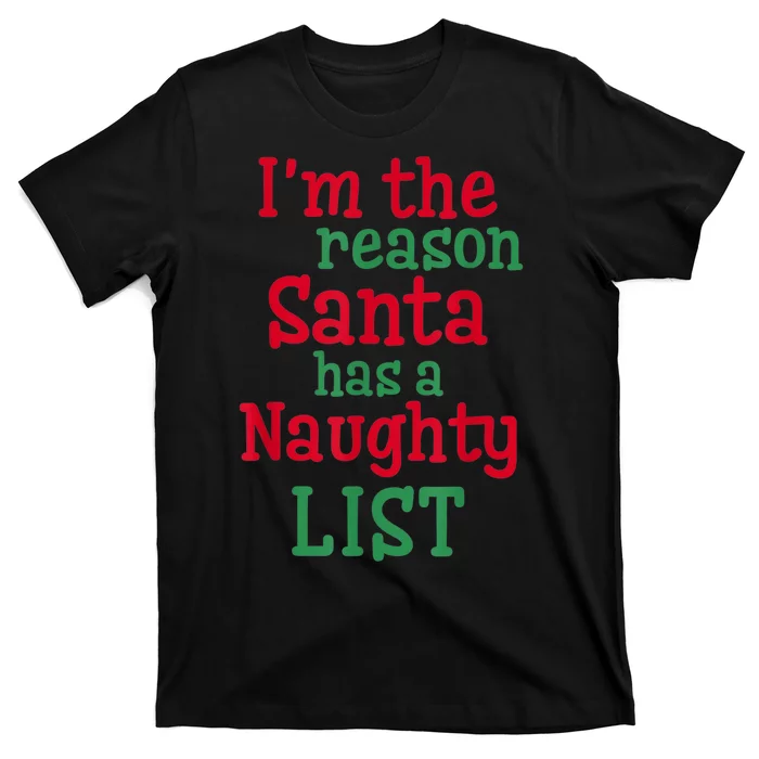 I'm The Reason Santa Has A Naughty List T-Shirt