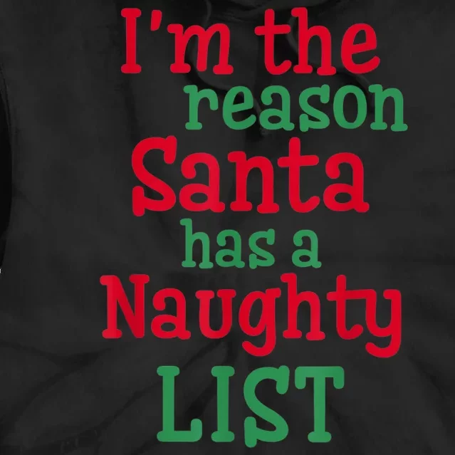 I'm The Reason Santa Has A Naughty List Tie Dye Hoodie