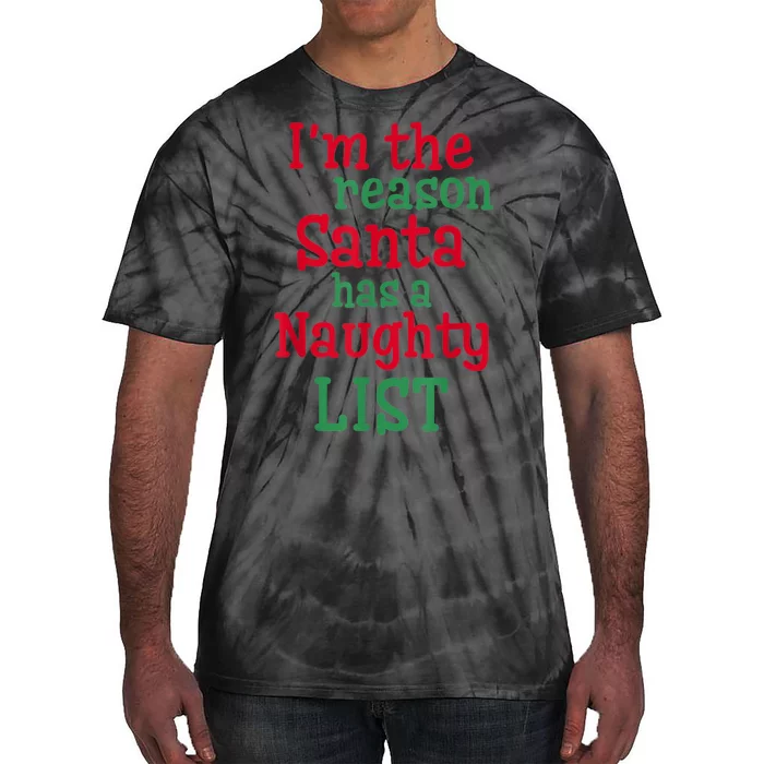 I'm The Reason Santa Has A Naughty List Tie-Dye T-Shirt