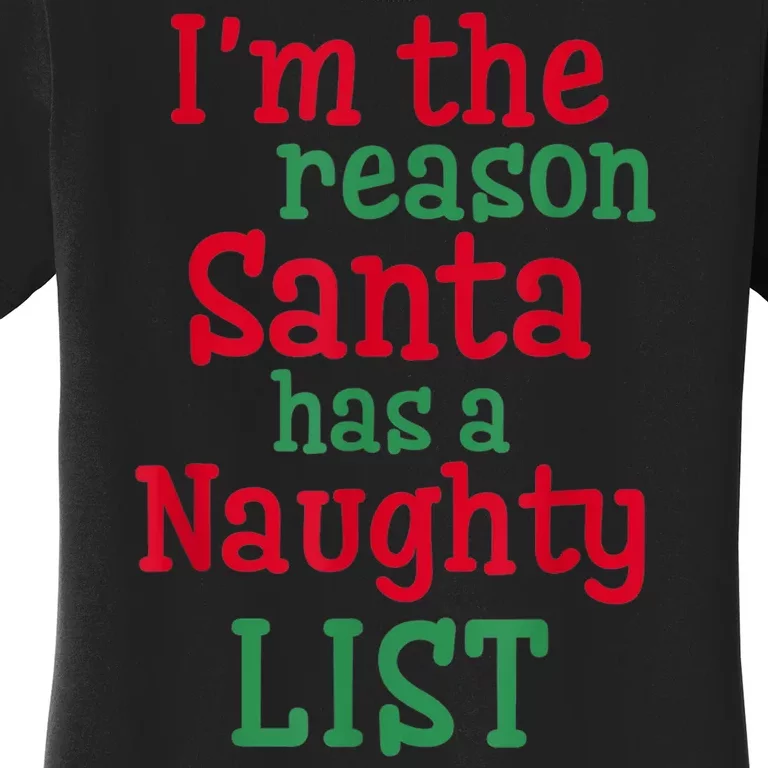 I'm The Reason Santa Has A Naughty List Women's T-Shirt