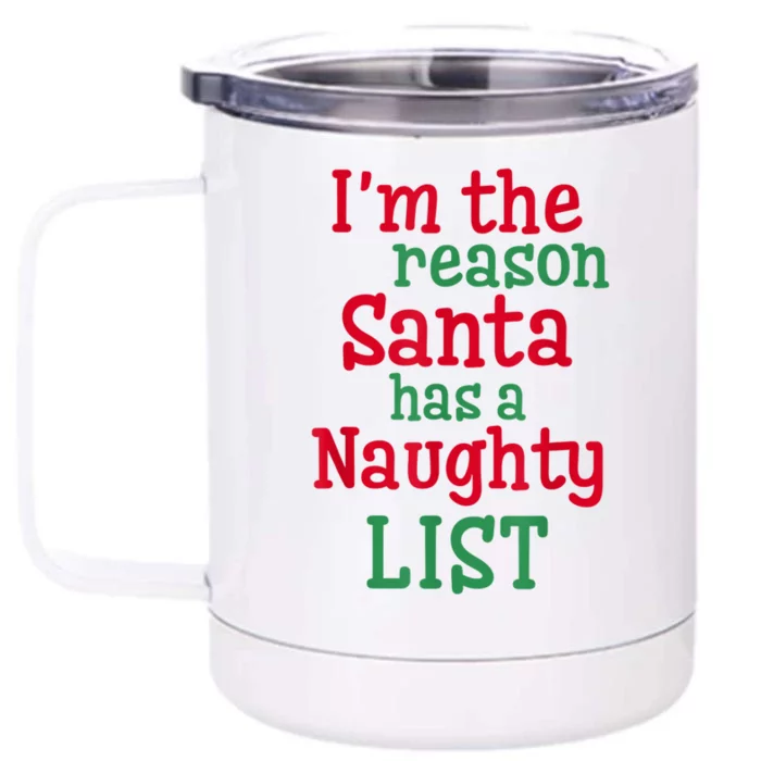 I'm The Reason Santa Has A Naughty List Front & Back 12oz Stainless Steel Tumbler Cup