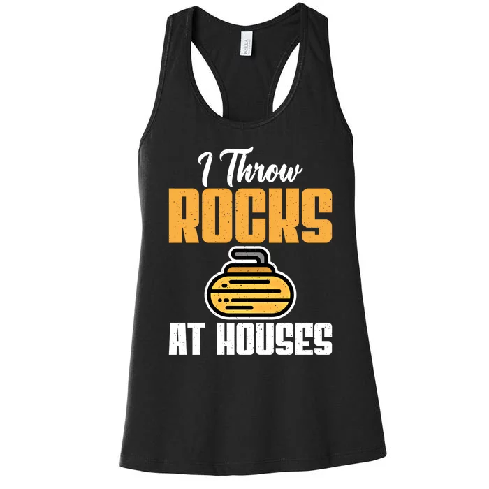 I Throw Rocks At Houses Funny Curling Gift Women's Racerback Tank