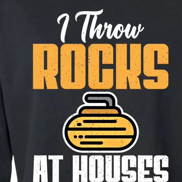 I Throw Rocks At Houses Funny Curling Gift Cropped Pullover Crew