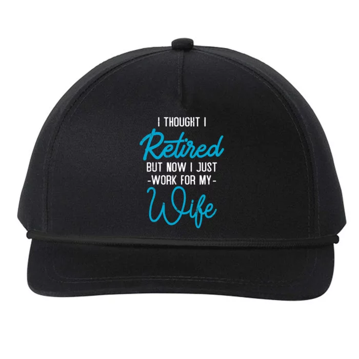 I Thought Retired But Now I Work For My Wife Retirement Snapback Five-Panel Rope Hat