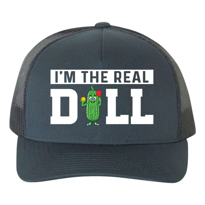 IM The Real Dill Funny Pickleball Funny Paddleball Meaningful Gift Yupoong Adult 5-Panel Trucker Hat