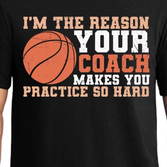 I'm The Reason Your Coach Makes You Practice So Hard Basketball Pajama Set