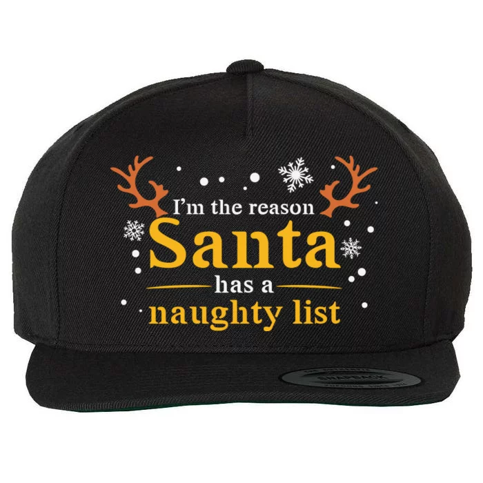 IM The Reason Santa Has A Naughty List Wool Snapback Cap