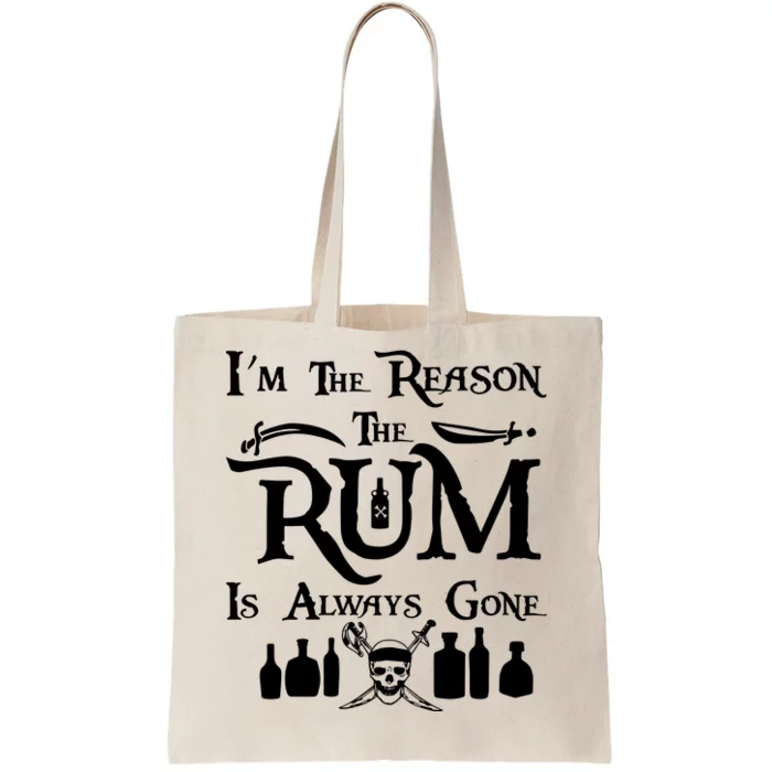 IM The Reason The Rum Always Gone Tote Bag