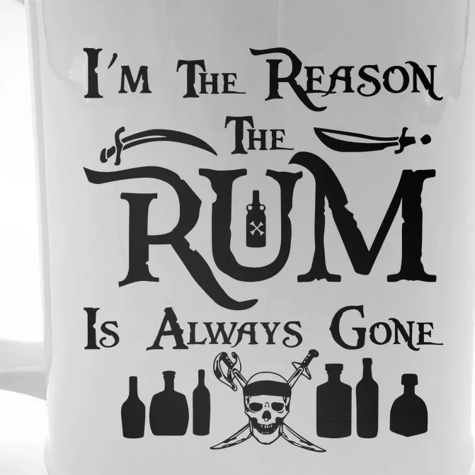 IM The Reason The Rum Always Gone Front & Back Beer Stein