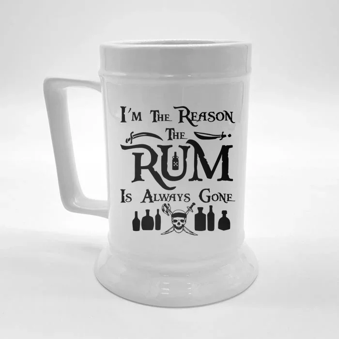 IM The Reason The Rum Always Gone Front & Back Beer Stein